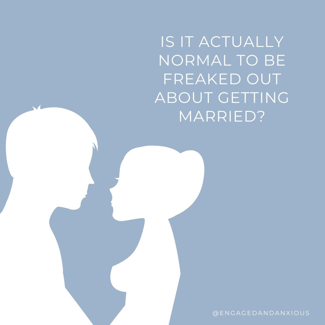 is it normal to be scared to get married